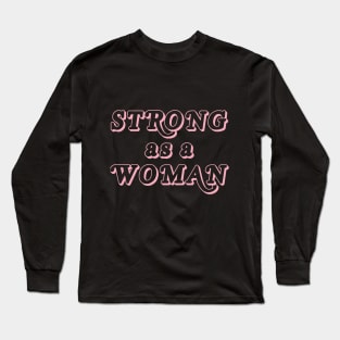 Strong as a woman Long Sleeve T-Shirt